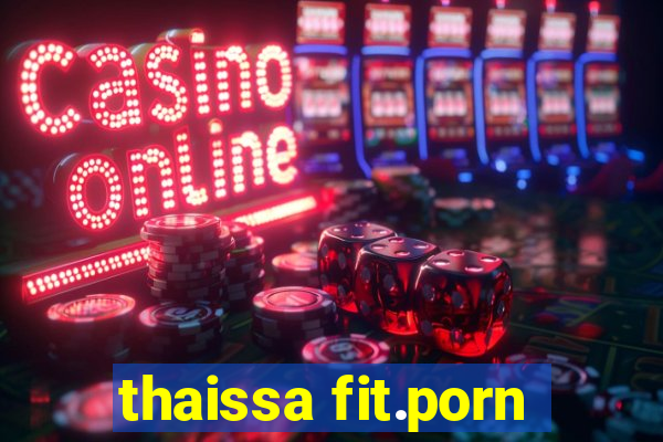 thaissa fit.porn